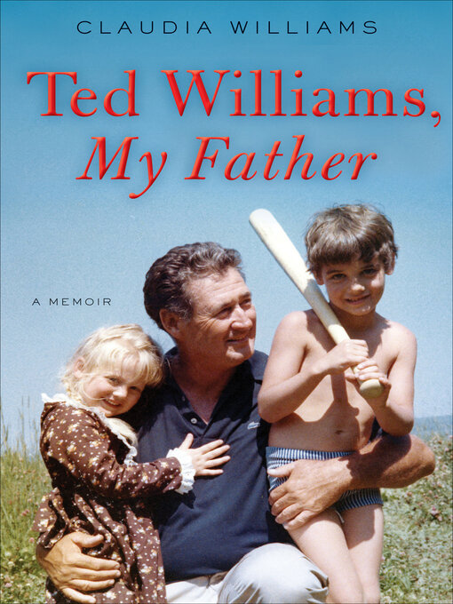 Title details for Ted Williams, My Father by Claudia Williams - Wait list